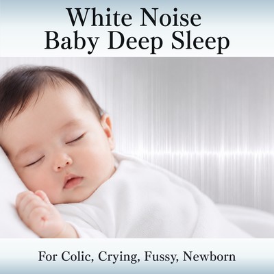 White Noise - Baby Deep Sleep ~ For Colic, Crying, Fussy, Newborn ~ Front Cover
