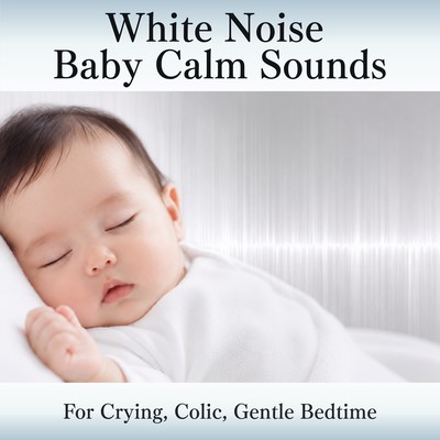 White Noise - Baby Calm Sounds ~ For Crying, Colic, Gentle Bedtime ~のジャケット写真