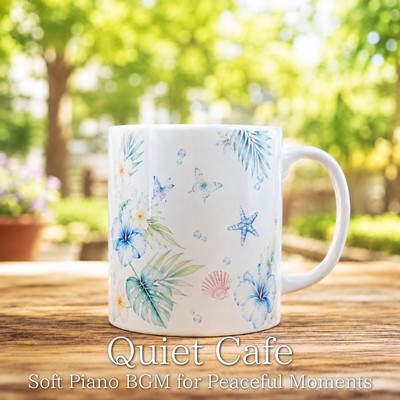 Quiet Cafe - Soft Piano BGM for Peaceful Moments Front Cover