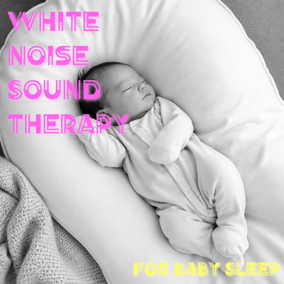 White Noise Sound Therapy for Baby Sleep Front Cover