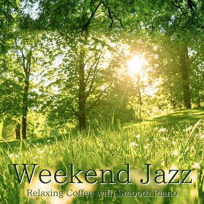 Weekend Jazz - Relaxing Coffee with Smooth Piano Front Cover