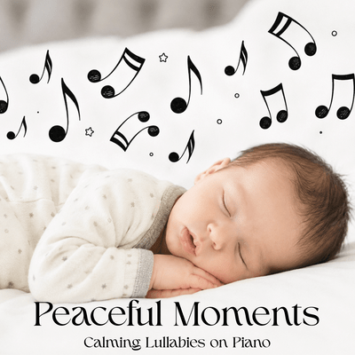 Peaceful Moments: Calming Lullabies on Piano Front Cover