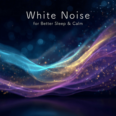 White Noise for Better Sleep & Calm Front Cover