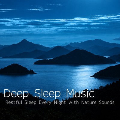 Deep Sleep Music: Restful Sleep Every Night with Nature Sounds Front Cover
