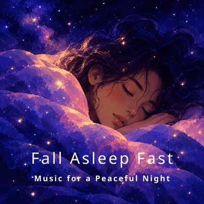 Fall Asleep Fast - Music for a Peaceful Night Front Cover