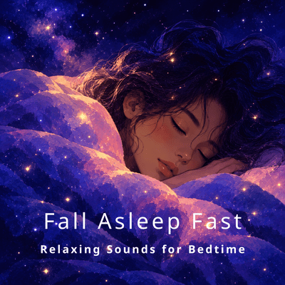 Fall Asleep Fast - Relaxing Sounds for Bedtime Front Cover