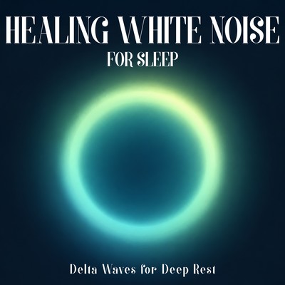 Healing White Noise for Sleep - Delta Waves for Deep Rest Front Cover