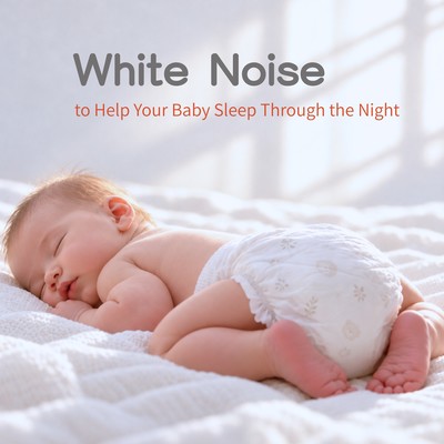 White Noise to Help Your Baby Sleep Through the Night Front Cover