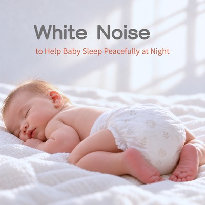 White Noise to Help Baby Sleep Peacefully at Night Front Cover
