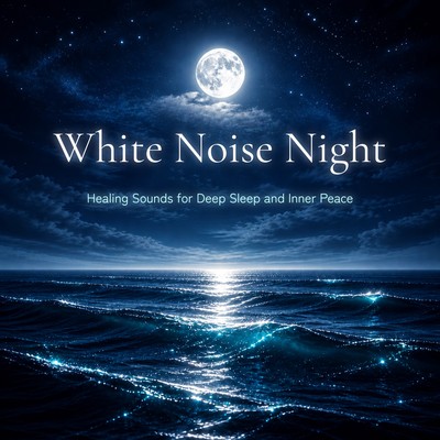 White Noise Night - Healing Sounds for Deep Sleep and Inner Peace Front Cover