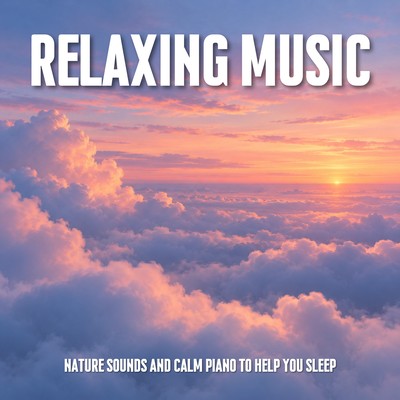 Relaxing Music: Nature Sounds and Calm Piano to Help You Sleep Front Cover