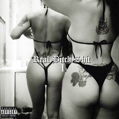 REAL BITCH SHIT I Front Cover