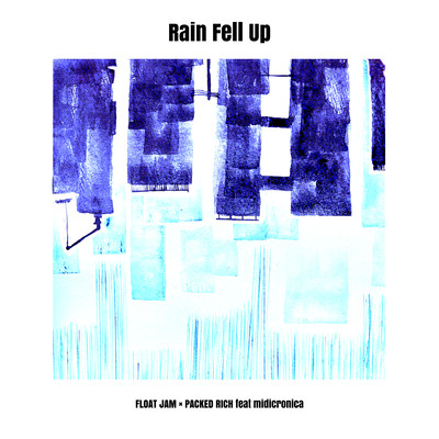 Rain Fell Up (feat. MIDICRONICA) Front Cover