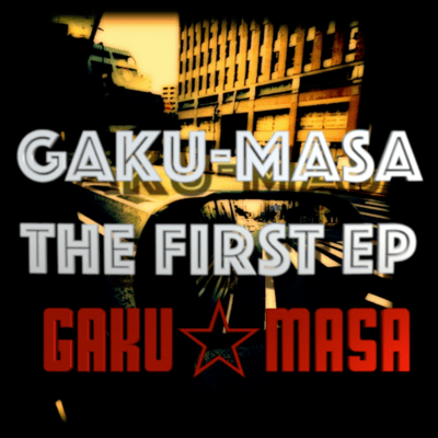 GAKU-MASA THEFIRST FEAT. GAKUSHI & MASA KOHAMA Front Cover
