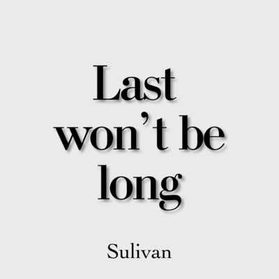 Last won't be longのジャケット写真