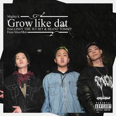 Grow like dat (feat. SILENT TOMMY & LINEY THE JETSET) Front Cover