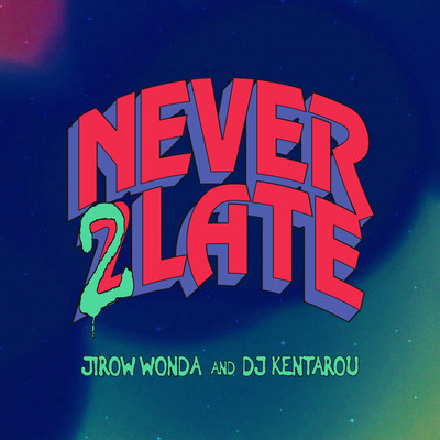 NEVER 2 LATE Front Cover