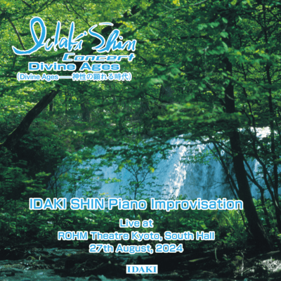 IDAKI SHIN Piano Improvisation Concert Live at ROHM Theatre Kyoto, 27 Aug 2024 (Live at ROHM Theatre Kyoto, South Hall, 27 August 2024) Front Cover