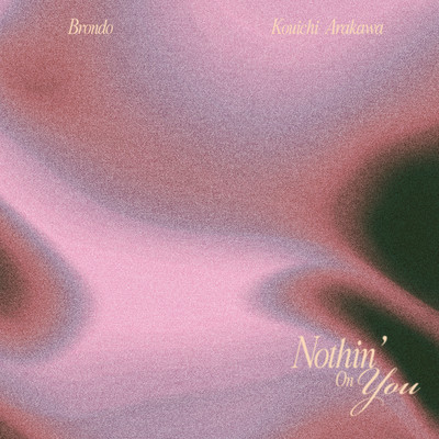 Nothin' On You (feat. Kouichi Arakawa)のジャケット写真