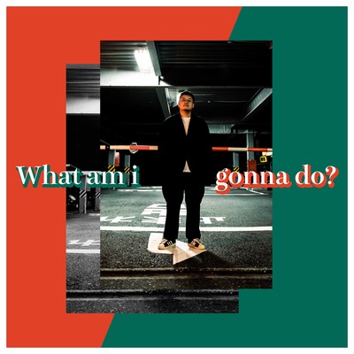 What am i gonna do?のジャケット写真