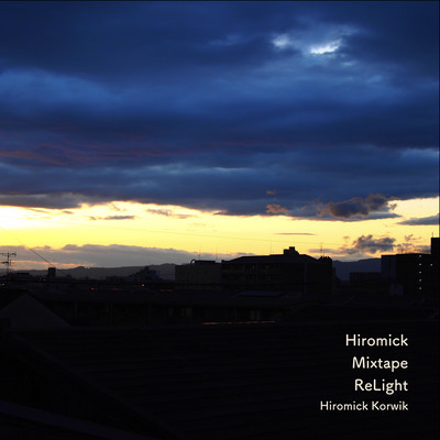 Hiromick Mixtape ReLight Front Cover