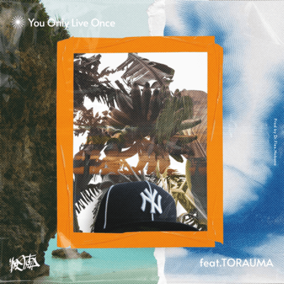 You only live once (feat. TORAUMA)のジャケット写真