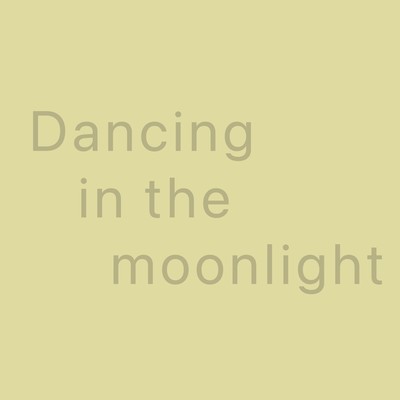 Dancing in the moonlightのジャケット写真