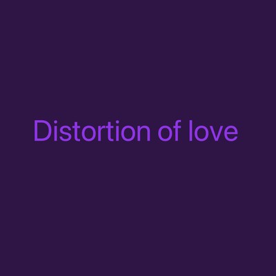 Distortion of love Front Cover