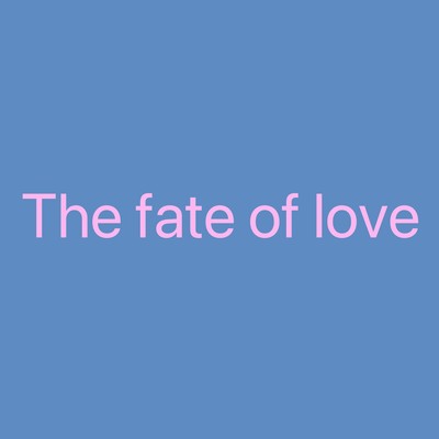 The fate of love Front Cover