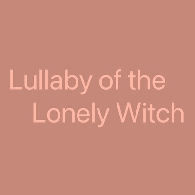 Lullaby of the Lonely Witch Front Cover