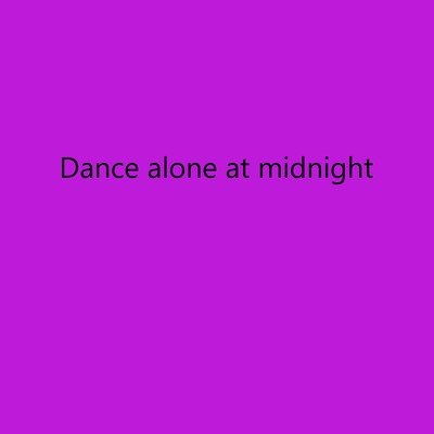 Dance alone at midnight Front Cover