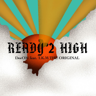 READY 2 HIGH (feat. T.K.M THE ORIGINAL)のジャケット写真