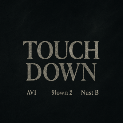 TOUCH DOWN (feat. AVI, 9lown 2 & Nust B) Front Cover
