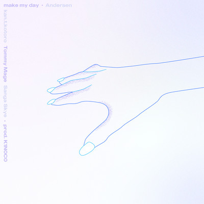 make my day (feat. kan.t.kotoro, Tommy Mage & Sanga Skye)のジャケット写真