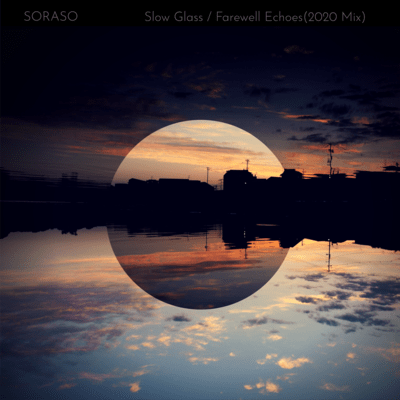 Slow Glass / Farewell Echoes (2020 Mix) Front Cover
