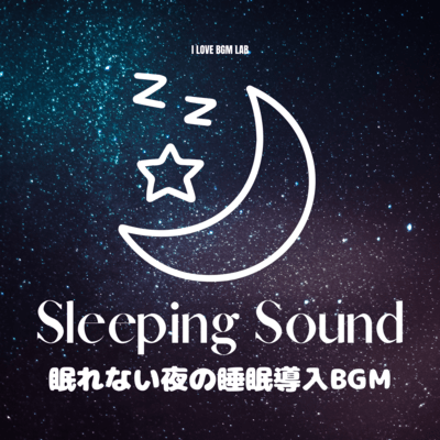 Sleeping Sound - Sleep-inducing BGM for sleepless nights Front Cover