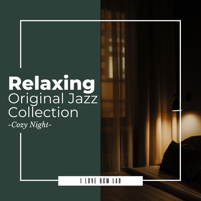 Relaxing Original Jazz Collection -Cozy Night- Front Cover