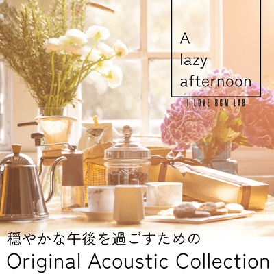 A lazy afternoon Original Acoustic Collection for a relaxing afternoon Front Cover