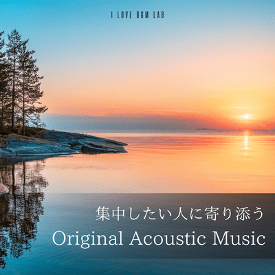 Original Acoustic Music for those who want to concentrate Front Cover