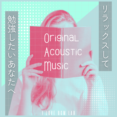 Original Acoustic Music for those who want to study in a relaxed environment Front Cover