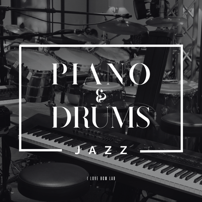 Piano & Drums JAZZ - Piano jazz to brighten up your stylish room Front Cover