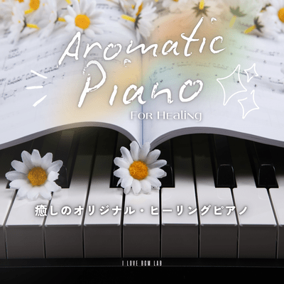 Aromatic Piano - For Healing - Original Healing Piano Pieces Front Cover