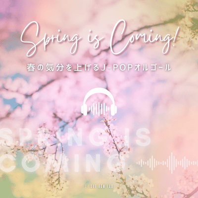 Spring is coming! J-POP music box to lift your spirits for spring. Front Cover