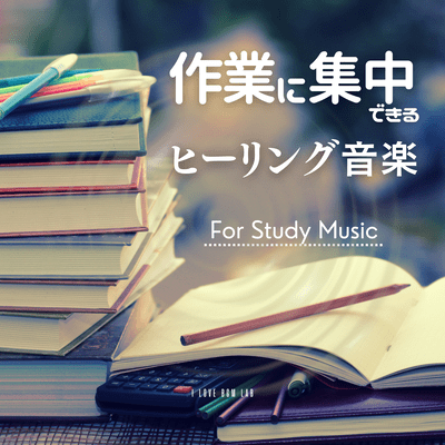 Healing music to help you concentrate on your work - For Study Music Front Cover