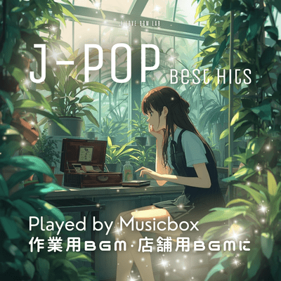 J -POP BEST HITS played by MusicBox - Work BGM Store BGM Ambient music Front Cover