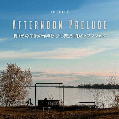 Afternoon Prelude - Piano jazz to add a touch of luxury to your peaceful afternoon work. Front Cover