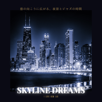 SKYLINE DREAMS - Night views and jazz music unfolding beyond the window. Front Cover