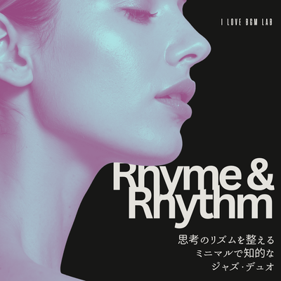 Rhyme & Rhythm - A minimalist and intellectual jazz duo that helps regulate the rhythm of thought. Front Cover