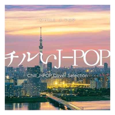 Chill J -Pop - Chill J-Pop Cover Selection Front Cover