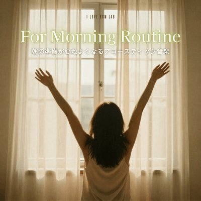 For Morning Routine - Acoustic music to make your morning routine more enjoyable Front Cover